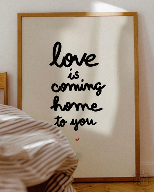 Coming home to you| Print