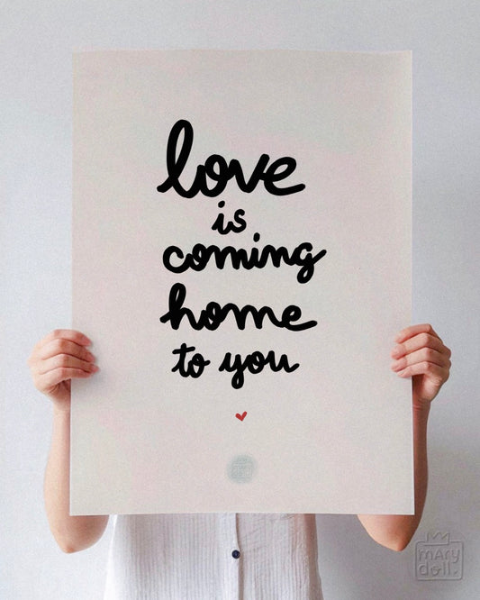 Coming home to you| Print
