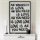 All you need is Love | Print